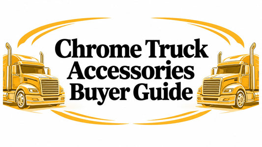 Chrome Truck Accessories Buyer Guide - Galhor