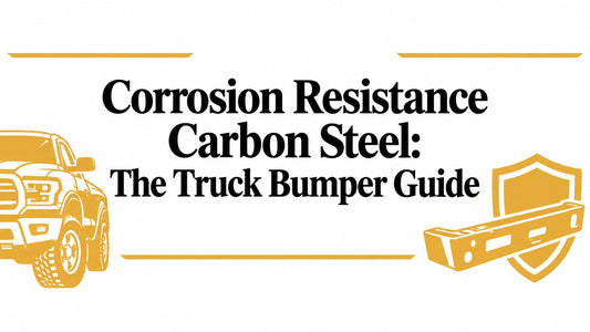 Corrosion Resistance Carbon Steel: The Truck Bumper Guide - Galhor
