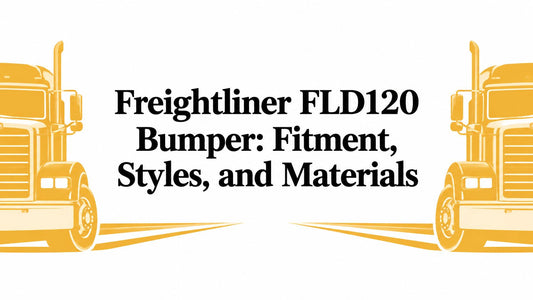Freightliner FLD120 Bumper: Fitment, Styles, and Materials - Galhor