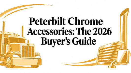 Peterbilt Chrome Accessories: The 2026 Buyer's Guide - Galhor