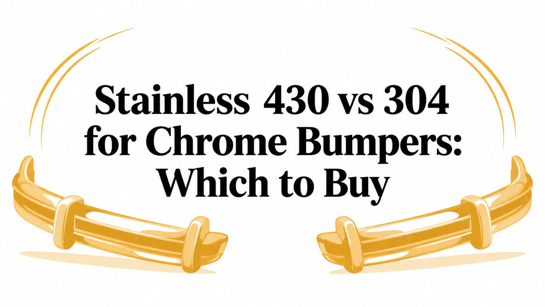 Stainless 430 vs 304 for Chrome Bumpers: Which to Buy - Galhor