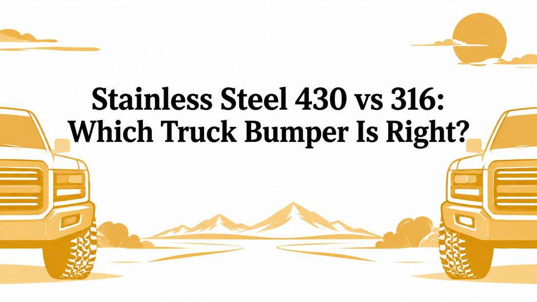 Stainless Steel 430 vs 316: Which Truck Bumper Is Right? - Galhor